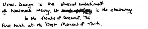 KR: Vital. Design is the physical embodiment of Lovemark theory. It is the stairway to the theatre of dreams. The first touch at the first Moment of Truth.