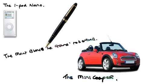 KR: 1) The i-pod Nano 2) The Mont Blanc "Le Grand" rollerball. 3) The Mini Cooper.